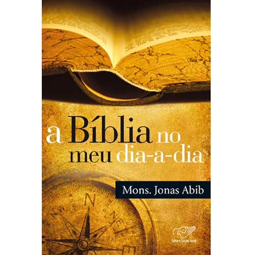 Livro A Biblia No Meu Dia A Dia - Monsenhor Jonas Abib