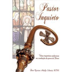 Pastor Inquieto - Dom Quirino Adolfo Schmitz