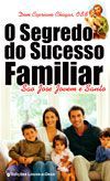 Livro O Segredo Do Sucesso Familiar: Exemplo De Vida - Dom Cipriano Chagas