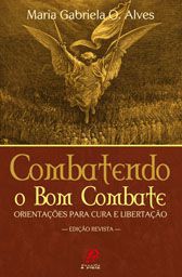 Livro Combatendo O Bom Combate - Maria Gabriela O. Alves