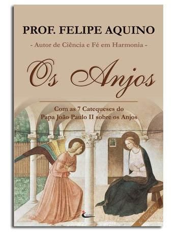 Livro Os Anjos: Com As 7 Catequeses Do Papa João Paulo Ii Sobre Os Anjos - Felipe Aquino