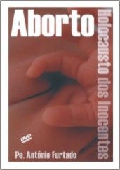 Dvd Aborto - Holocausto Dos Inocentes