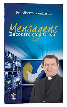 Livro Mensagens Encontro Com Cristo - Padre Alberto Gambarini
