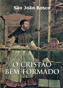Livro O Cristão Bem Formado - São João Bosco