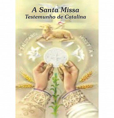 A Santa Missa Testemunho De Catalina Rivas
