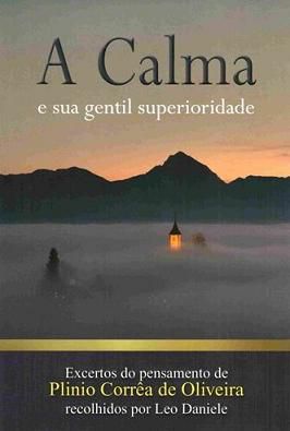 Livro A Calma E Sua Gentil Superioridade - Plinio Correa De Oliveira