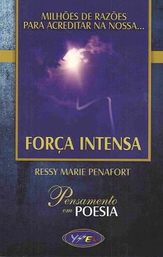 Livro Força Intensa: Pensamentos Em Poesia - Ressy Marie Penafort