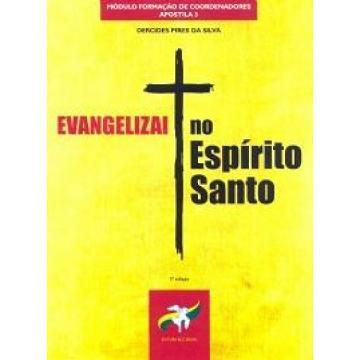 Evangelizai No Espírito Santo - Dercides Pires Da Silva