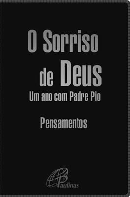 Livro O Sorriso De Deus: Um Ano Com Padre Pio (Capa Preta)