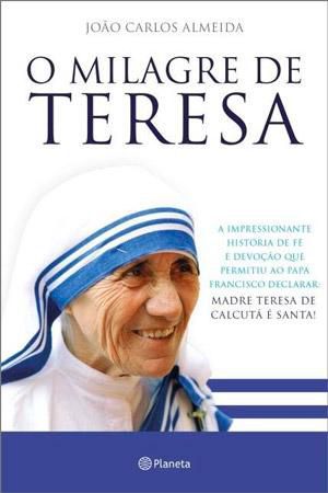 O Milagre De Teresa - João Carlos Almeida
