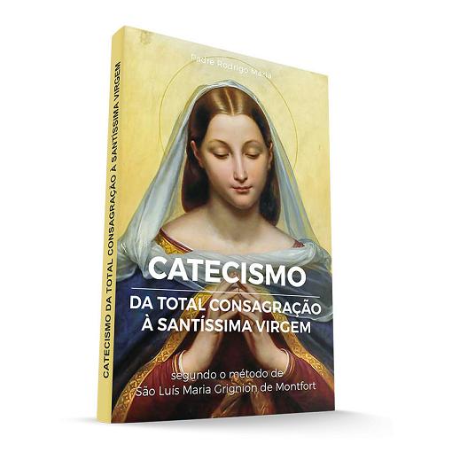 Livro Catecismo Da Total Consagração À Santíssima Virgem - São Luís Maria Grignion De Montfort.