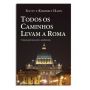 Livro Todos Os Caminhos Levam A Roma - Scott E Kimberly Hahn