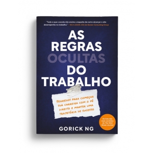 Livro As Regras Ocultas do Trabalho - Gorick NG