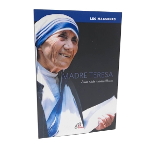 Livro Madre Teresa: Uma Vida Maravilhosa - Pe. Leo Maasburg