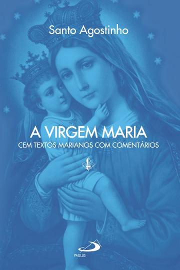 Livro A Virgem Maria - Santo Agostinho