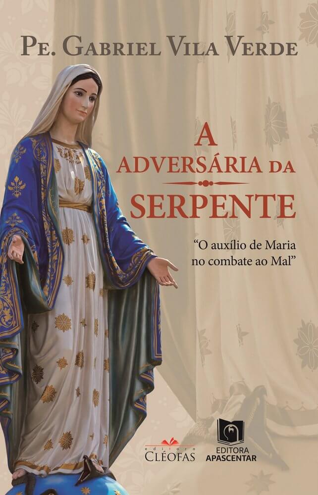 Livro A Adversária Da Serpente - Padre Gabriel Vila Verde