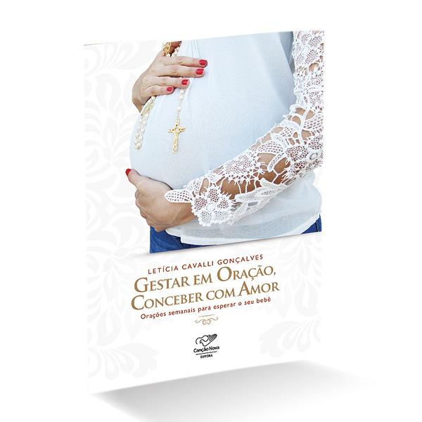 Livro Gestar Em Oracao, Conceber Com Amor - Leticia Cavalli Goncalves
