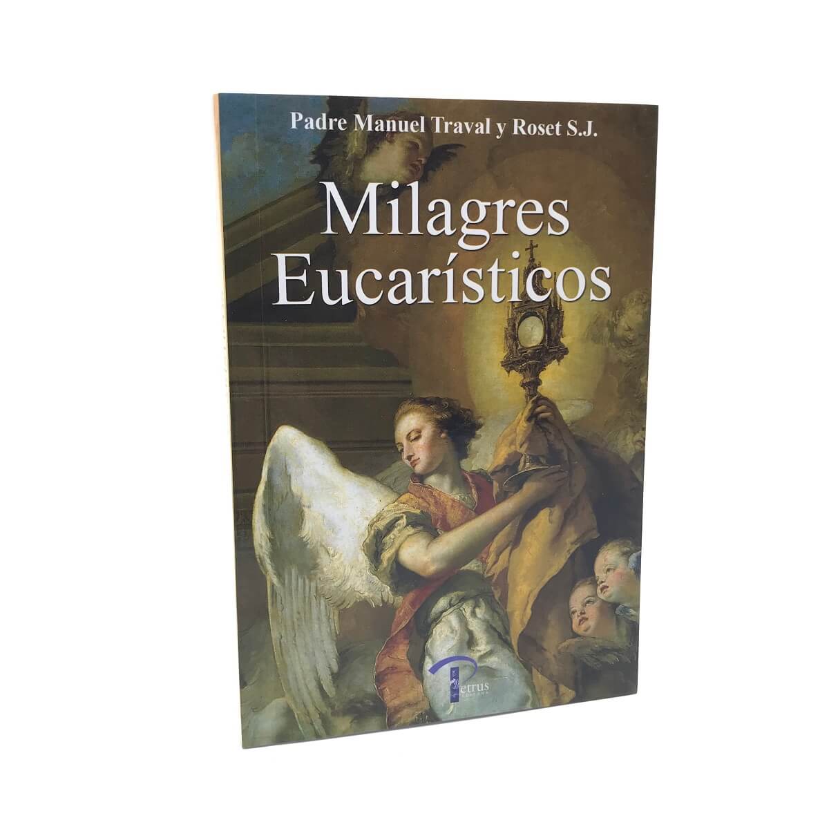Livro Milagres Eucarísticos - Pe. Manuel Traval Y Roset S.J