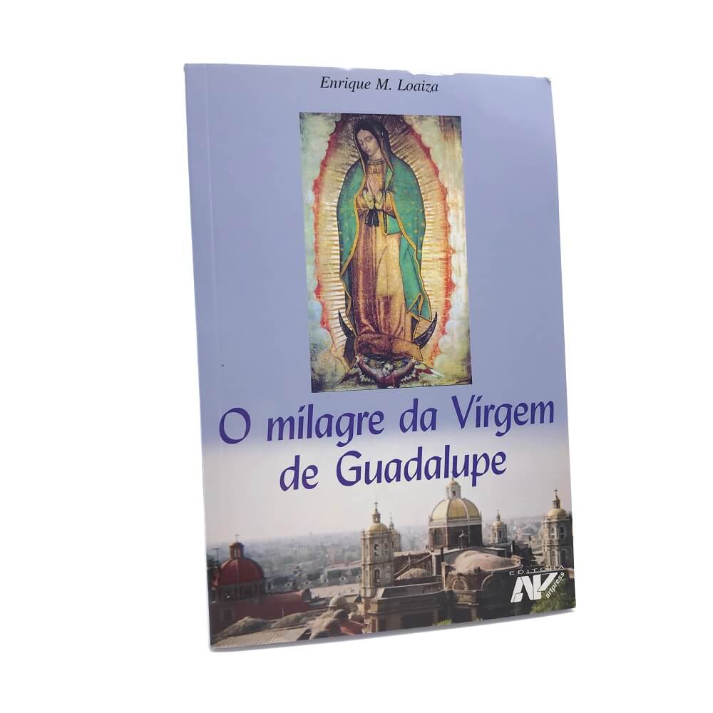 Livro O Milagre Da Virgem De Guadalupe - Enrique M. Loaiza