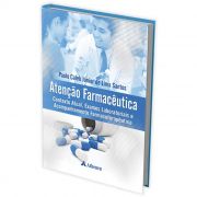 Livro - Atenção Farmacêutica Contexto Atual, Exames Laboratoriais e Acompanhamento Farmacoterapêutico 1ª Edição 2016