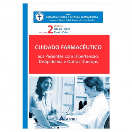 Livro - Cuidado Farmacêutico aos Pacientes com Hipertensão, Dislipidemia e Outras Doenças Volume 2
