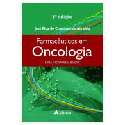 Livro - Farmacêuticos Em Oncologia - Uma Nova Realidade 3ª Edição 2017