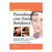Livro - Guia Prático De Procedimentos Com Toxina Botulínica 1ª Edição