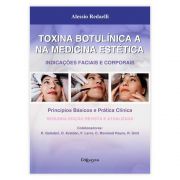 Livro - Toxina Botulínica A na Medicina Estética - Indicações Faciais e Corporais 2ª Edição