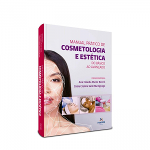 Livro - Manual Prático de Cosmetologia e Estética - Do básico ao avançado 1ª Edição Ano 2022