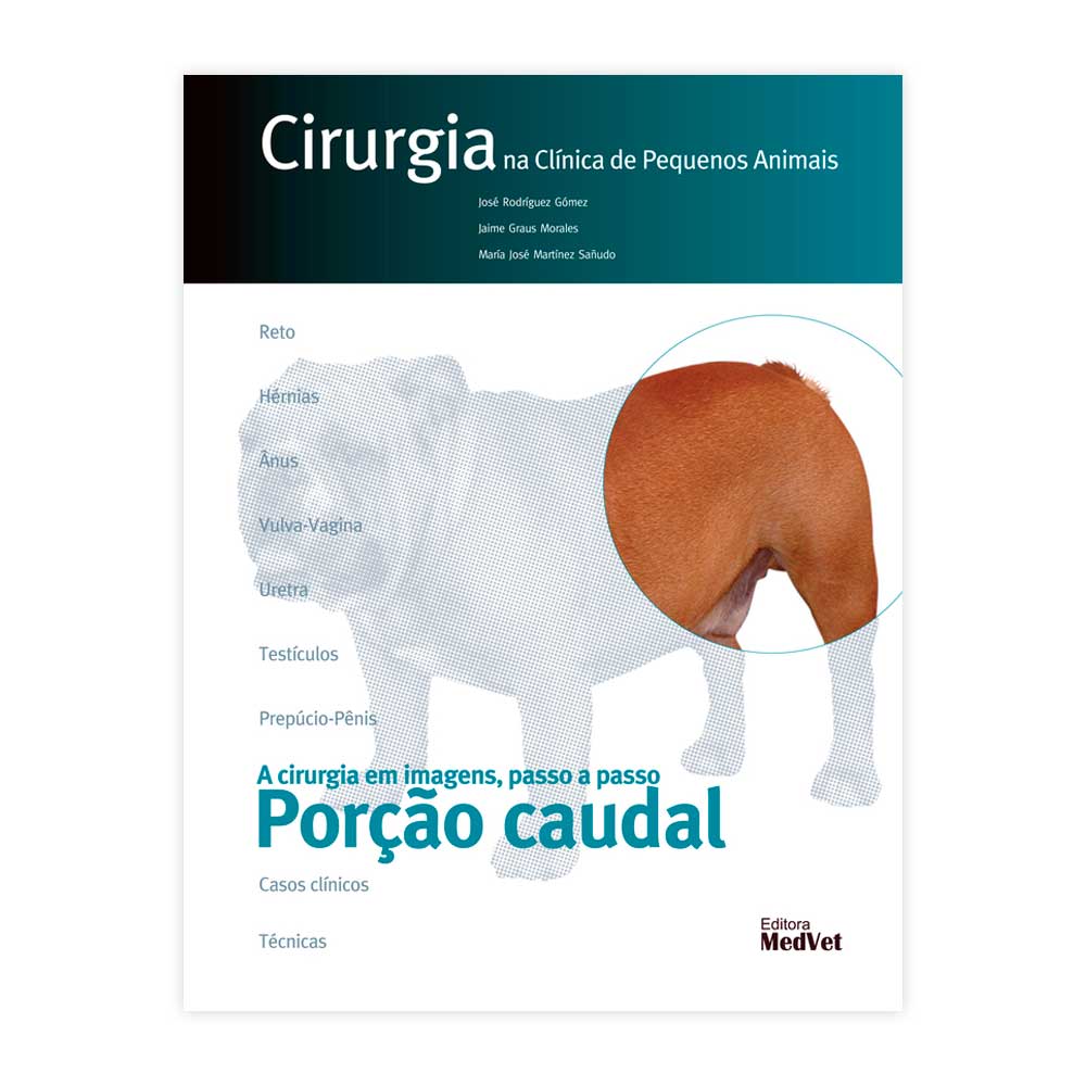 Livro - Cirurgia na Clínica de Pequenos Animais - Porção Caudal 1ª Edição