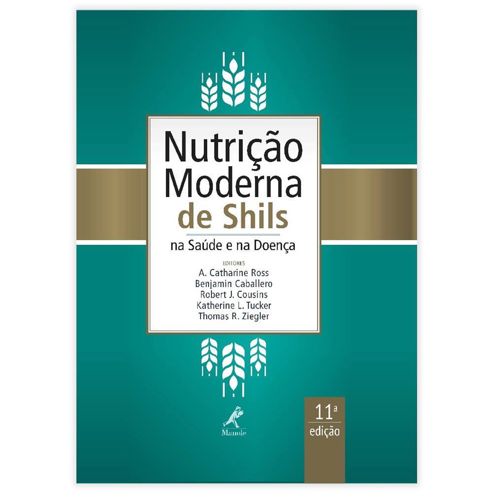 Livro - Nutrição Moderna de Shils na Saúde e na Doença 11ª Edição