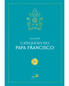 Coleção Catequeses do Papa Francisco - Volumes I, II e III