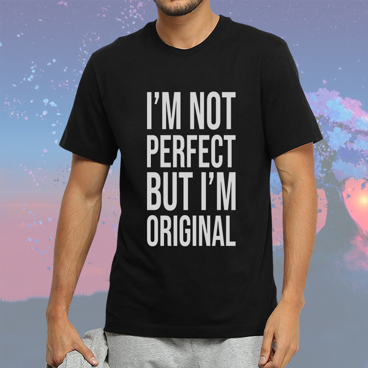 Camiseta Masculina Unissex I'm Not Perfect But I'm Original (Preta) - EV