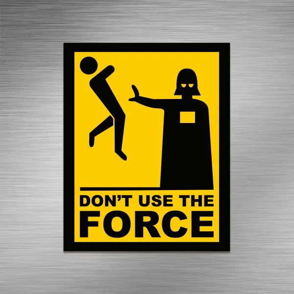 Imã de Geladeira Don't Use The Force: Darth Vader Star Wars Legião Nerd