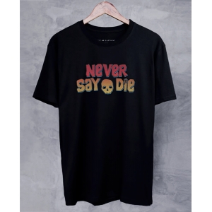 Camiseta Never Say Die