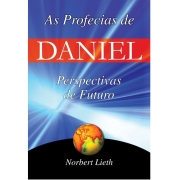 As Profecias de Daniel - Perspectivas de Futuro