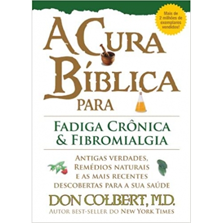 Livro A Cura Bíblica Para Fadiga Crônica e Fibromialgia