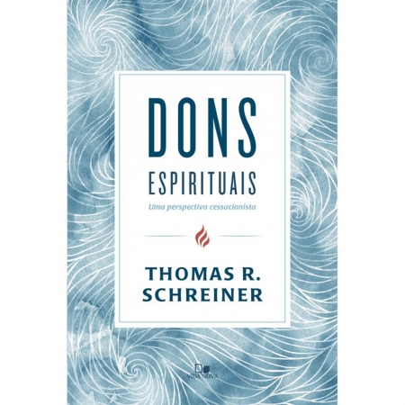 Livro Dons Espirituais: uma Perspectiva Cessacionista
