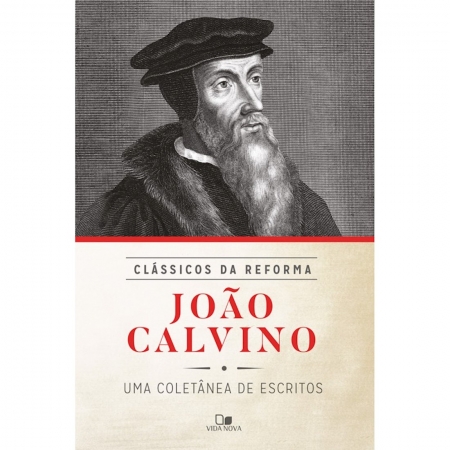 Livro João Calvino - Série Clássicos da Reforma