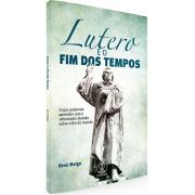 Livro Lutero e o Fim dos Tempos