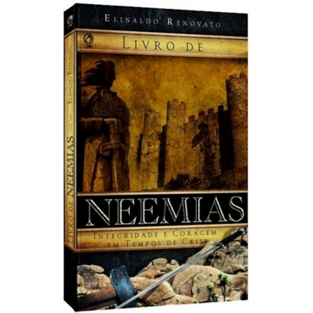 Livro Neemias - Integridade e Coragem em Tempos de Crise