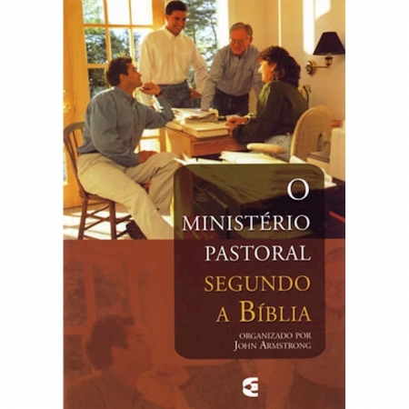 Livro O Ministério Pastoral Segundo a Bíblia