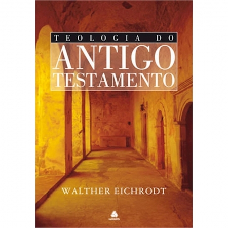 Livro Teologia do Antigo Testamento - Eichrodt