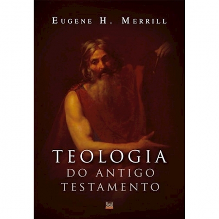 Livro Teologia do Antigo Testamento - Merril