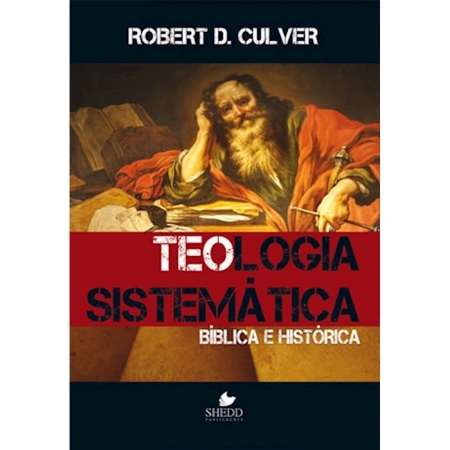 Livro Teologia Sistemática: Bíblica e Histórica - Culver
