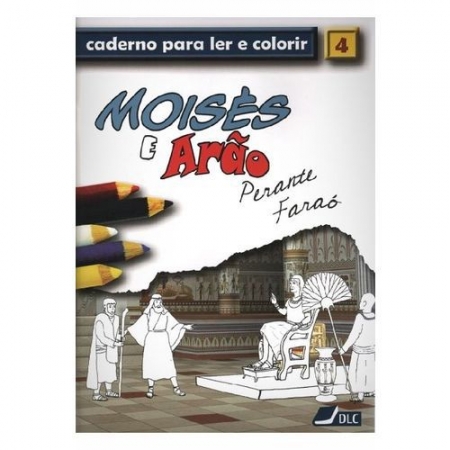 Moisés e Arão - Caderno Para Ler e Colorir - Vol 4