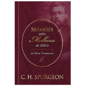 Sermões de Spurgeon Sobre Mulheres da Bíblia do Novo Testamento