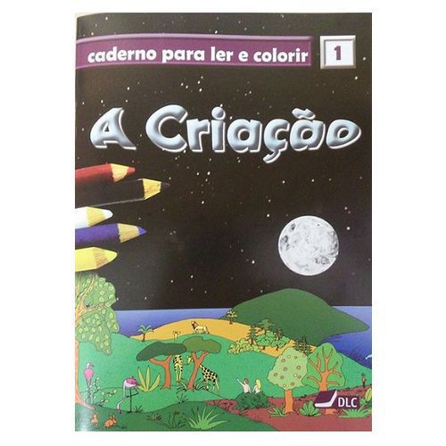 A Criação - Caderno Para Ler e Colorir - Vol 01