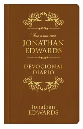 Devocional  - Dia a Dia Com Jonathan Edwards - Luxo