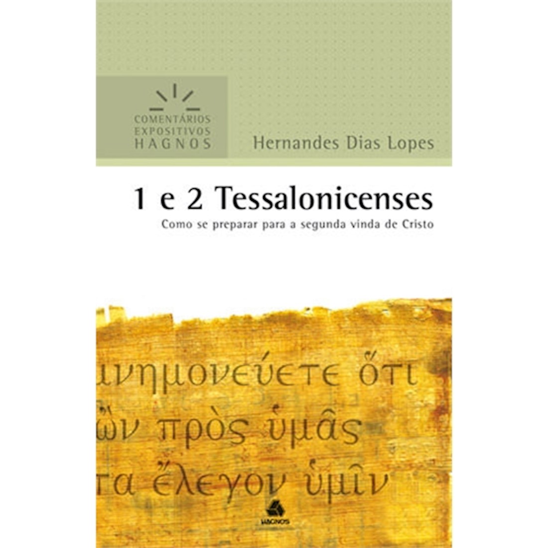Livro 1 e 2 Tessalonicenses | Comentários Expositivos Hagnos
